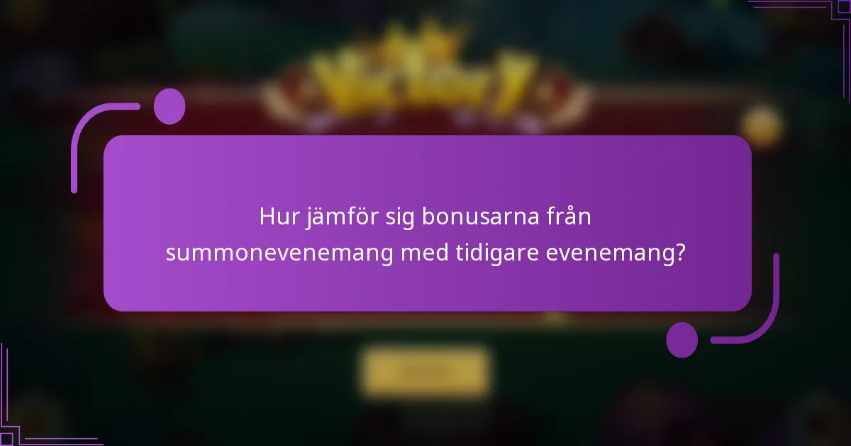 Hur jämför sig bonusarna från summonevenemang med tidigare evenemang?