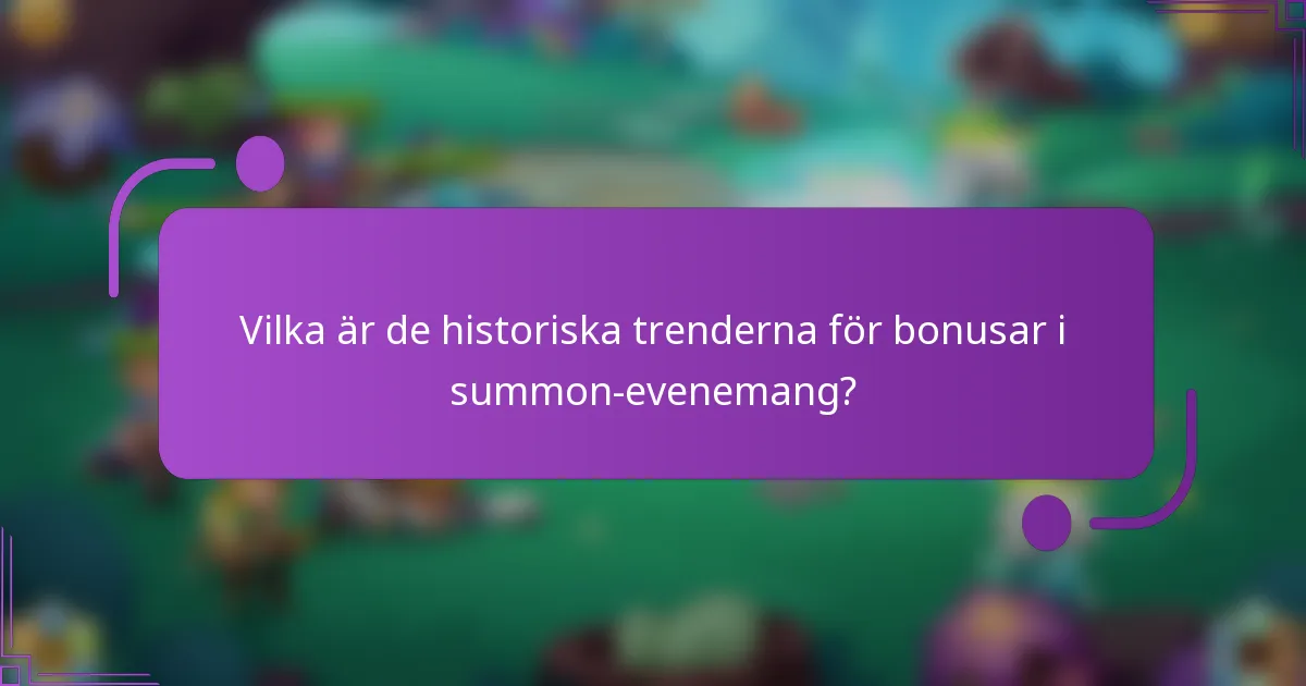 Vilka är de historiska trenderna för bonusar i summon-evenemang?