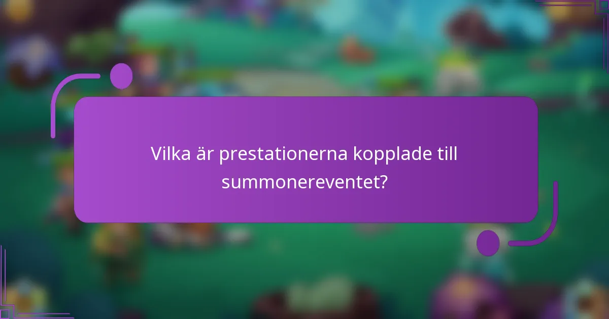 Vilka är prestationerna kopplade till summonereventet?