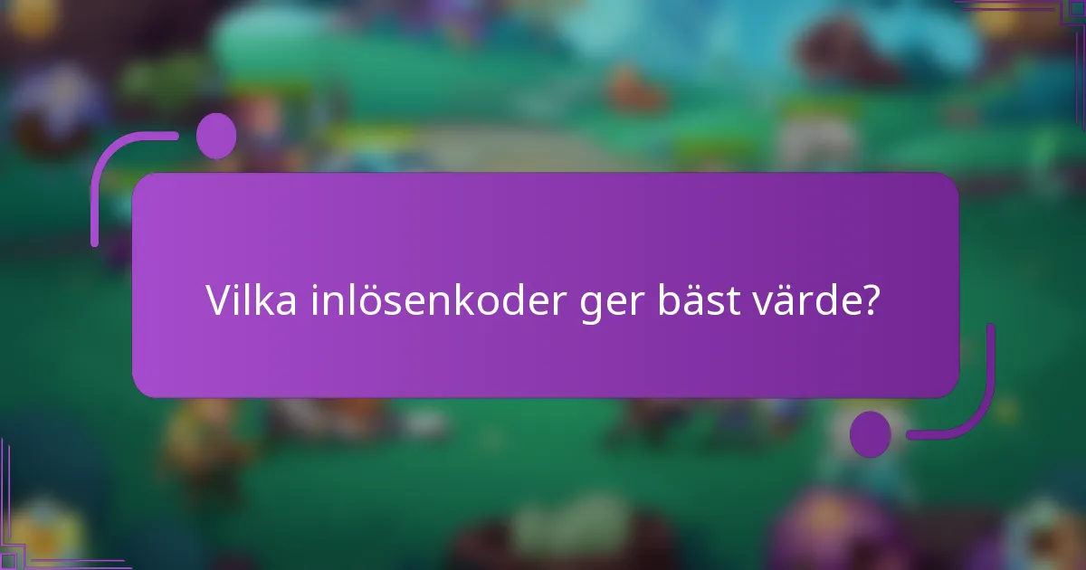 Vilka inlösenkoder ger bäst värde?